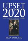 Upset 2020 : Our Nation's First Third Party President - Book