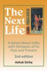 The Next Life : A Novel about India with Glimpses of Its Past and Present 2nd Edition - Book