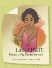 Little Light... Dream a Big Dream for Me! - Book