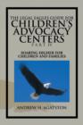 The Legal Eagles Guide for Children's Advocacy Centers Part IV : Soaring Higher for Children and Families - Book