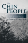 The Chin People : A Selective History and Anthropology of the Chin People - eBook