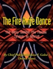 The Fire Knife Dance : The Story Behind the Flames Ta'alolo to Nifo'oti - Book