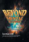 Beyond Mental Illness : Transform the Labels Transform a Life - Book