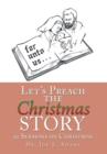 Let's Preach the Christmas Story : 91 Sermons on Christmas - Book