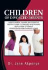 Children of Divorced Parents : Assertiveness Training and Cognitive Restructuring Techniques in Increasing Self-Esteem of Female Adolescents from DIV - Book