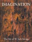 Imagination : The Art of W. Jack Savage - Book