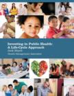 Investing in Public Health : A Life-Cycle Approach - Book