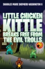 Little Chicken Kittle Breaks Free from the Evil Trolls - eBook