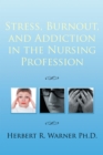Stress, Burnout, and Addiction in the Nursing Profession - eBook