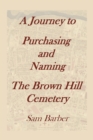 A Journey to Purchasing and Naming the Brown Hill Cemetery - eBook
