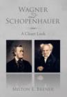 Wagner and Schopenhauer : A Closer Look - Book