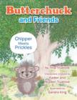 Butterchuck and Friends : Chipper Meets Prickles - Book