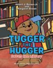 Tugger the Hugger Saves the Library - Book