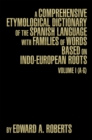 A Comprehensive Etymological Dictionary of the Spanish Language with Families of Words Based on Indo-European Roots : Volume I (A-G) - eBook