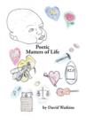 Poetic Matters of Life - Book