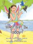 What Will I Be Today? - Book