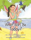 What Will I Be Today? - eBook