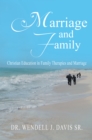 Marriage and Family : Christian Education in Family Therapies and Marriage - eBook