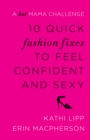 10 Quick Fashion Fixes to Feel Confident and Sexy : A Hot Mama Challenge - eBook