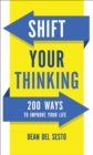 Shift Your Thinking : 200 Ways to Improve Your Life - eBook