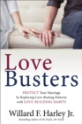 Love Busters : Protect Your Marriage by Replacing Love-Busting Patterns with Love-Building Habits - eBook