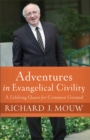 Adventures in Evangelical Civility : A Lifelong Quest for Common Ground - eBook