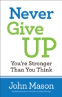 Never Give Up--You're Stronger Than You Think - eBook