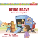 Being Brave (Growing God's Kids) : A Book about Being Afraid - eBook