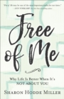 Free of Me : Why Life Is Better When It's Not about You - eBook