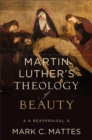 Martin Luther's Theology of Beauty : A Reappraisal - eBook