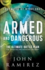 Armed and Dangerous : The Ultimate Battle Plan for Targeting and Defeating the Enemy - eBook