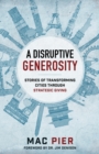 A Disruptive Generosity : Stories of Transforming Cities through Strategic Giving - eBook