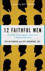 12 Faithful Men : Portraits of Courageous Endurance in Pastoral Ministry - eBook