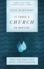 It Takes a Church to Baptize : What the Bible Says about Infant Baptism - eBook