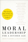Moral Leadership for a Divided Age : Fourteen People Who Dared to Change Our World - eBook