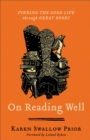On Reading Well : Finding the Good Life through Great Books - eBook