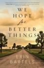 We Hope for Better Things - eBook