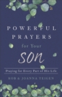 Powerful Prayers for Your Son : Praying for Every Part of His Life - eBook