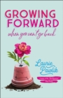 Growing Forward When You Can't Go Back - eBook
