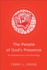 The People of God's Presence : An Introduction to Ecclesiology - eBook