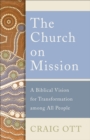 The Church on Mission : A Biblical Vision for Transformation among All People - eBook
