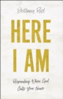 Here I Am : Responding When God Calls Your Name - eBook