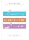 Encountering God's Heart for You : 365 Devotions from Genesis through Revelation - eBook