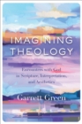 Imagining Theology : Encounters with God in Scripture, Interpretation, and Aesthetics - eBook