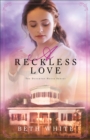 A Reckless Love (Daughtry House Book #3) - eBook
