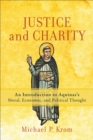 Justice and Charity : An Introduction to Aquinas's Moral, Economic, and Political Thought - eBook