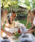The Gathering Table : Growing Strong Relationships through Food, Faith, and Hospitality - eBook