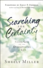 Searching for Certainty : Finding God in the Disruptions of Life - eBook