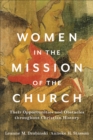 Women in the Mission of the Church : Their Opportunities and Obstacles throughout Christian History - eBook