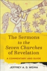 The Sermons to the Seven Churches of Revelation : A Commentary and Guide - eBook